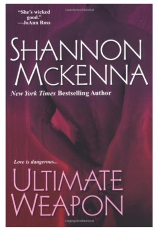 Ultimate Weapon (2008) by Shannon McKenna