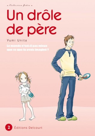 Un drôle de père, Tome 2 (2008) by Yumi Unita