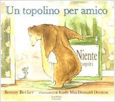 Un topolino per amico (2009) by Bonny Becker