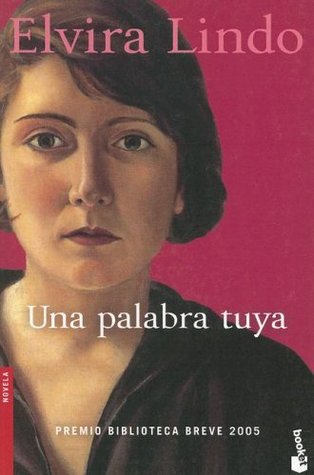 Una palabra tuya (2006) by Elvira Lindo