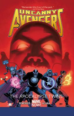 Uncanny Avengers Volume 2: The Apocalypse Twins (2014) by Rick Remender