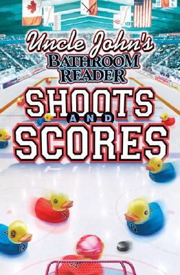 Uncle John's Bathroom Reader Shoots and Scores (2005) by Bathroom Readers' Institute