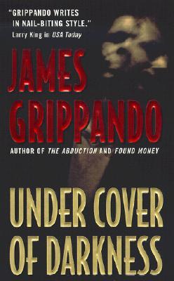 Under Cover Of Darkness (2001) by James Grippando