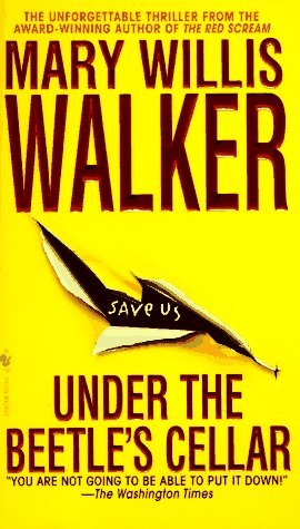 Under the Beetle's Cellar (1996) by Mary Willis Walker