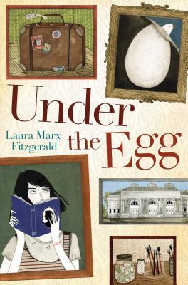 Under the Egg (2014) by Laura Marx Fitzgerald