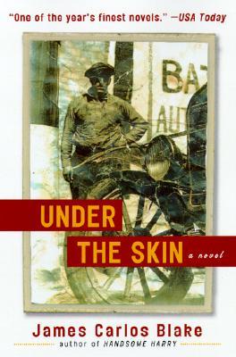 Under the Skin: A Novel (2004) by James Carlos Blake