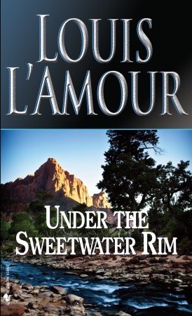 Under the Sweetwater Rim (1984) by Louis L'Amour