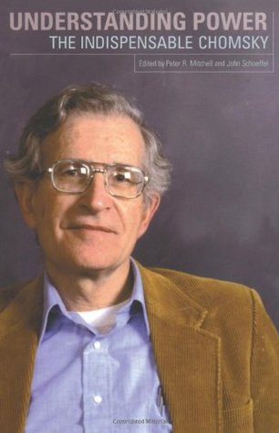 Understanding Power: The Indispensable Chomsky (2002) by Noam Chomsky
