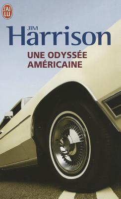 Une Odyssée Américaine (2010) by Jim Harrison