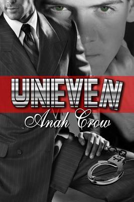 Uneven (2008) by Anah Crow