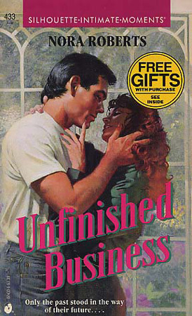 Unfinished Business (Silhouette Intimate Moments #433) (1992) by Nora Roberts