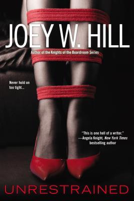 Unrestrained (2013) by Joey W. Hill