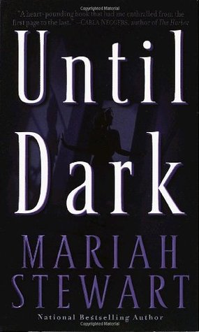 Until Dark (2003) by Mariah Stewart