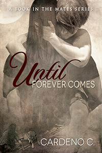 Until Forever Comes (2013) by Cardeno C.