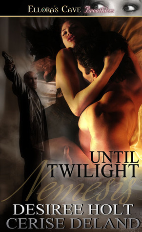 Until  Twilight (2011) by Desiree Holt