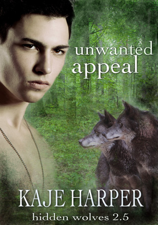 Unwanted Appeal (2013) by Kaje Harper