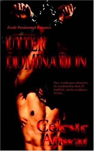 Utter Domination (2006) by Celeste Anwar