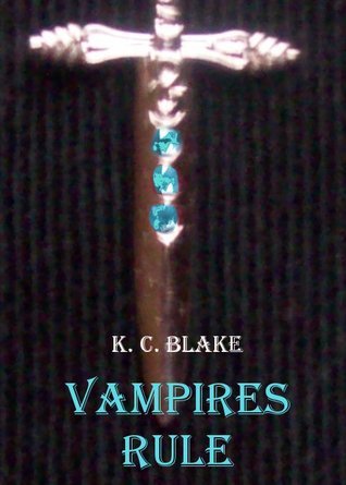 Vampires Rule (2000) by K.C. Blake