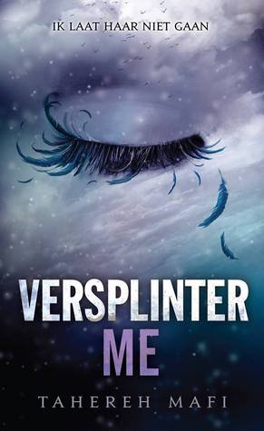 Versplinter Me (2014) by Tahereh Mafi