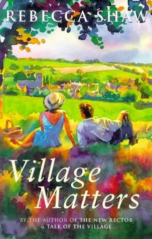 Village Matters (1997) by Rebecca Shaw