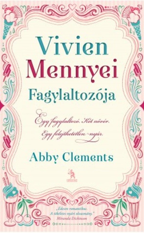 Vivien Mennyei Fagylaltozója (2000) by Abby Clements