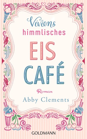 Viviens himmlisches Eiscafé (2014) by Abby Clements