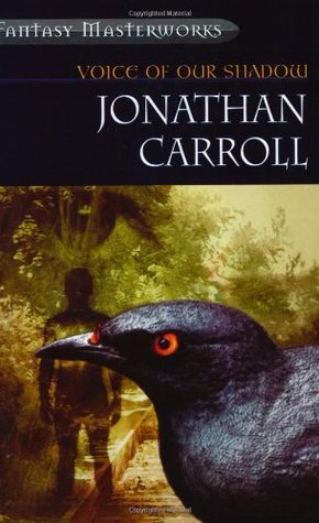 Voice of Our Shadow (2015) by Jonathan Carroll