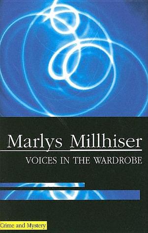 Voices in the Wardrobe (2005) by Marlys Millhiser