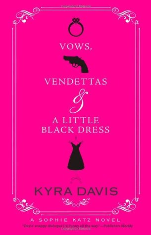Vows, Vendettas and a Little Black Dress (2010) by Kyra Davis