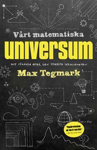 Vårt matematiska universum: Mitt sökande efter den yttersta verkligheten (2014) by Max Tegmark