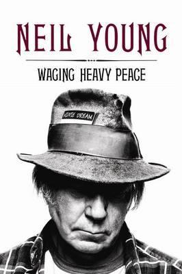 Waging Heavy Peace. Neil Young (2012)