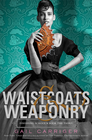 Waistcoats & Weaponry (2014) by Gail Carriger