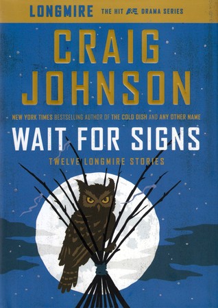 Wait for Signs: Twelve Longmire Stories (2014) by Craig Johnson