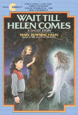 Wait Till Helen Comes (1987) by Mary Downing Hahn