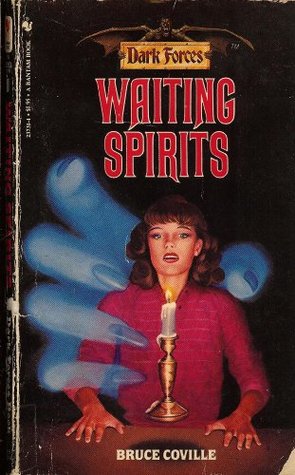 Waiting Spirits (Dark Forces, #11) (1984) by Bruce Coville