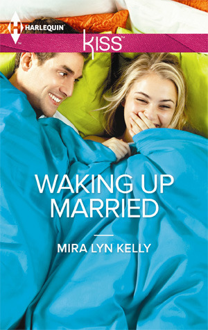 Waking Up Married (2012) by Mira Lyn Kelly