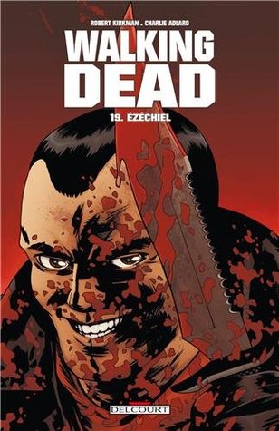 Walking Dead, Tome 19 : Ézéchiel (2014) by Robert Kirkman