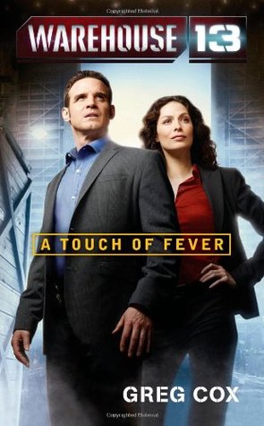 Warehouse 13: A Touch of Fever (2011) by Greg Cox