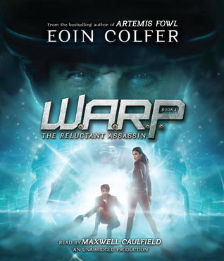 WARP Book 1: The Reluctant Assassin (2013) by Eoin Colfer