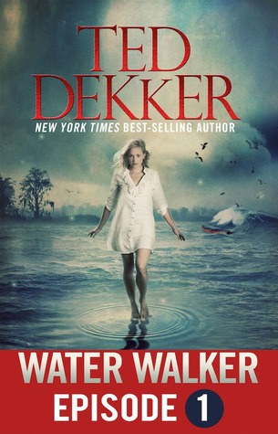 Water Walker (2000) by Ted Dekker