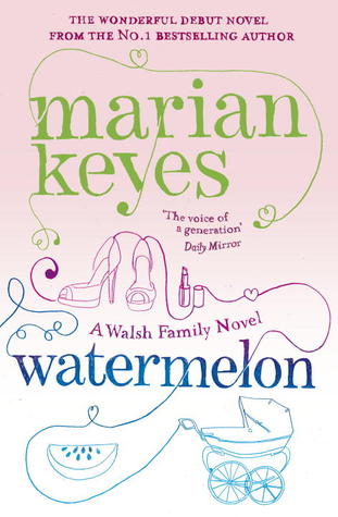 Watermelon (2005) by Marian Keyes
