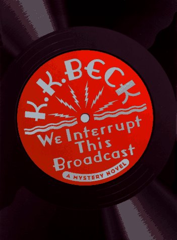 We Interrupt This Broadcast (2001) by K.K. Beck
