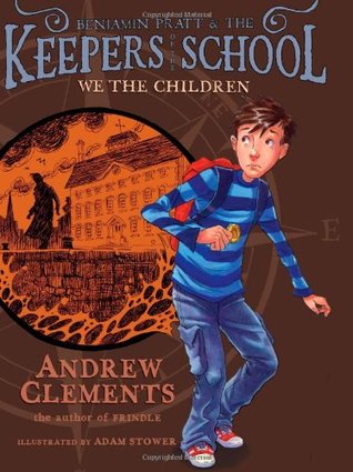 We the Children (Keepers of the School, #1) ARC (2010) by Andrew Clements