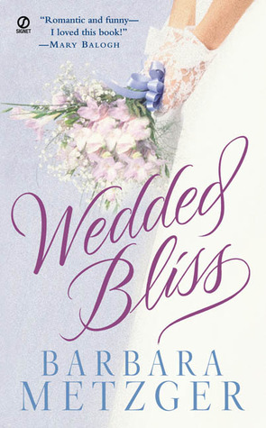 Wedded Bliss (2004) by Barbara Metzger