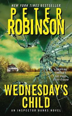 Wednesday's Child (2010) by Peter Robinson