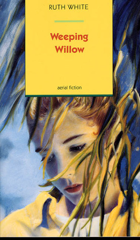 Weeping Willow (1994) by Ruth White