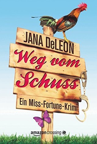 Weg vom Schuss - Ein Miss-Fortune-Krimi (2014) by Jana Deleon