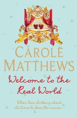Welcome to the Real World (2007) by Carole Matthews