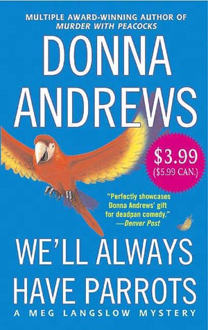 We'll Always Have Parrots (2006) by Donna Andrews