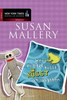 Wer zuletzt küsst, küsst am längsten (2009) by Susan Mallery